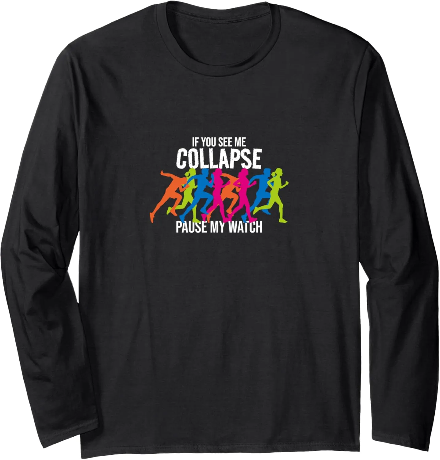 Collapse Pause My Watch Triathlon consistent angry latitude homework session Lover Long Sleeve T-Shirt If You See Me 