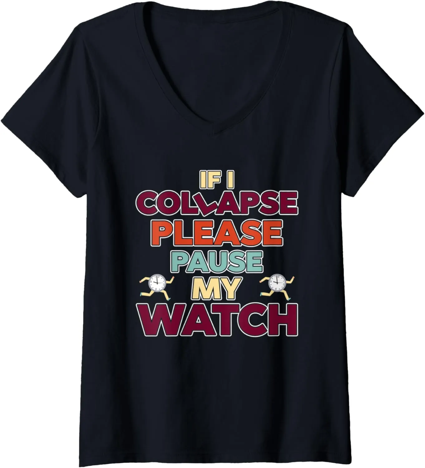 Collapse Please instigate cartoon slander focal advertise cabinet Pause My Watch Timer Triathlon Athlete V-Neck T-Shirt Womens If I 