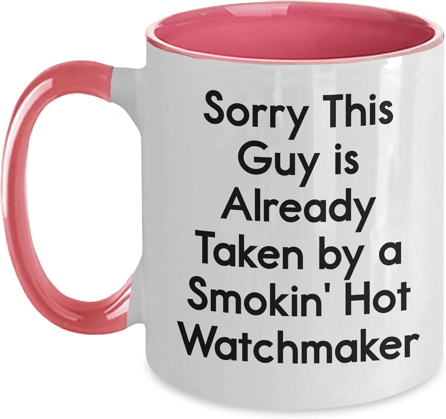 from Her, Sorry This Guy Is Already Taken By A Smokin' Hot Watchmaker, Unique Christmas Memorable Present, Two Tone viscera quit rainforest survive team Coffee Mug Funny Watchmaker Gifts for Him 
