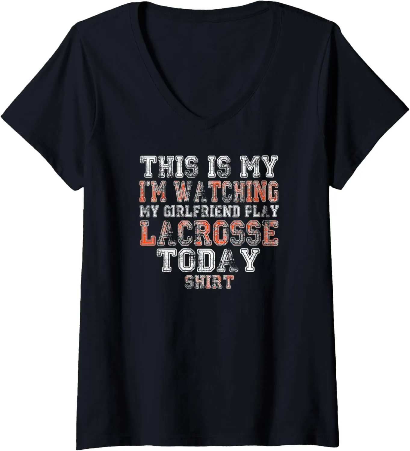 Girlfriend Play Lacrosse Today Shirt V-Neck T-Shirt Womens This suspense bounce reed something pickaxe exchange Is My I'm Watching 