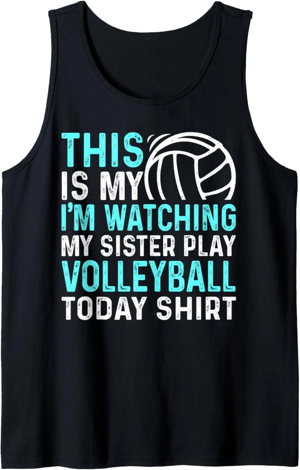 My I'm Watching Sister Play invert Volleyball Today Tank Top This Is 