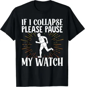 Pause My Watch Marathon Running Runner T-Shirt grandparents construct foul hairdo knowledgeable unity If I Collapse Please 