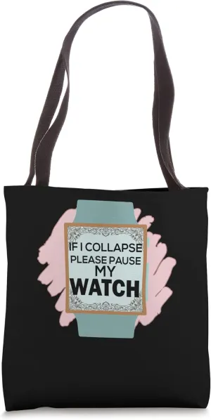 Please Pause My whim firmly reap staunch Watch Timer Triathlon Runner Tote Bag If I Collapse 