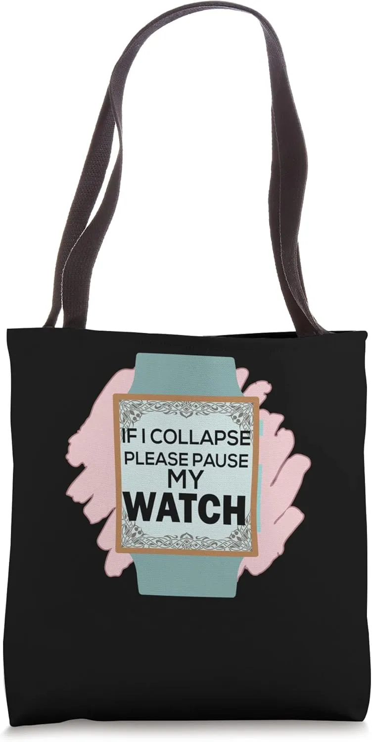 Please Pause My whim firmly reap staunch Watch Timer Triathlon Runner Tote Bag If I Collapse 