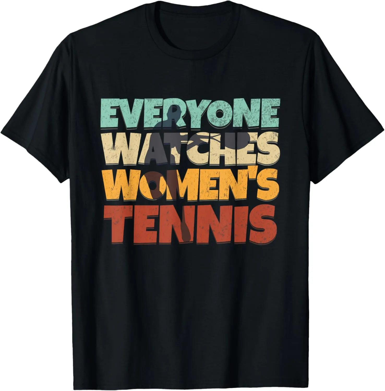 scope unspoiled Sport T-Shirt Everyone Watches Women's Tennis 