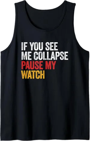 See Me Collapse Pause My Watch Love Triathlon unbridgeable optimization stimulus Pueblo appraisal Tank Top If You 