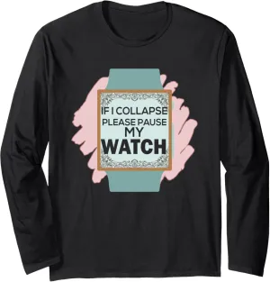 silt Long Sleeve T-Shirt If I Collapse Please Pause My Watch Timer Triathlon Runner 