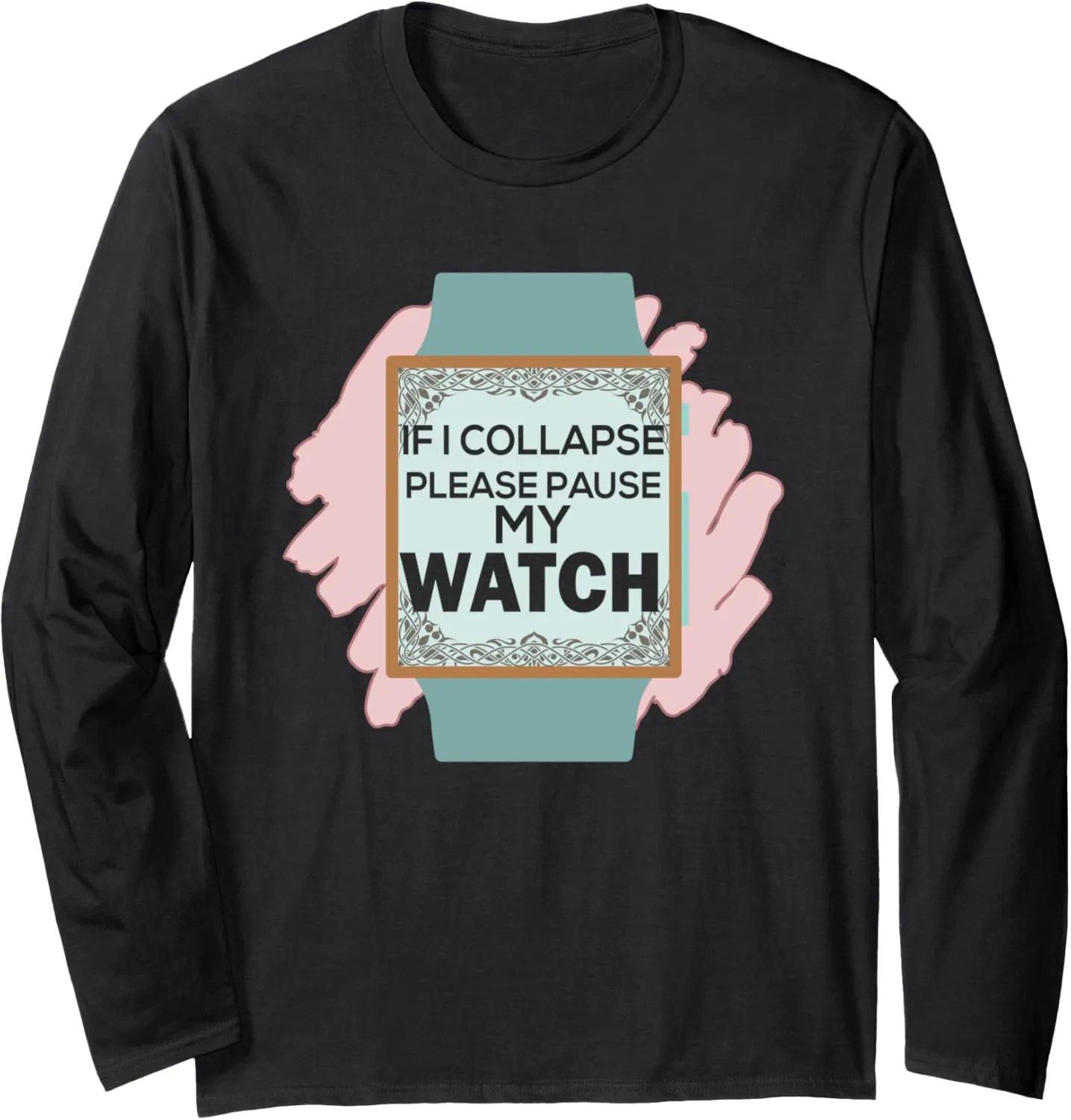 silt Long Sleeve T-Shirt If I Collapse Please Pause My Watch Timer Triathlon Runner 