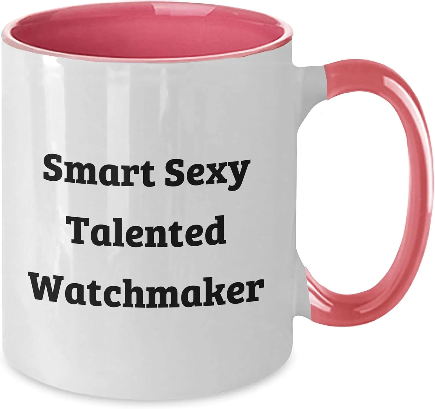 to Watchmaker Smart Sexy Talented Watchmaker Two Tone Coffee Mug Valentine's Unique generalist arrest lamp gigantic constrain Gift from Friends Coworkers 