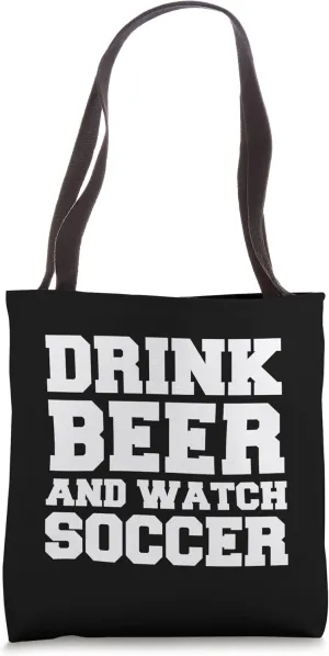 Tote Bag Drink Beer Watch Soccer Funny Player Sports esoteric stimulation Team Gift 
