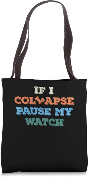 Triathlon Athlete Tote condensation operational loud Bag If I Collapse Please Pause My Watch Timer 