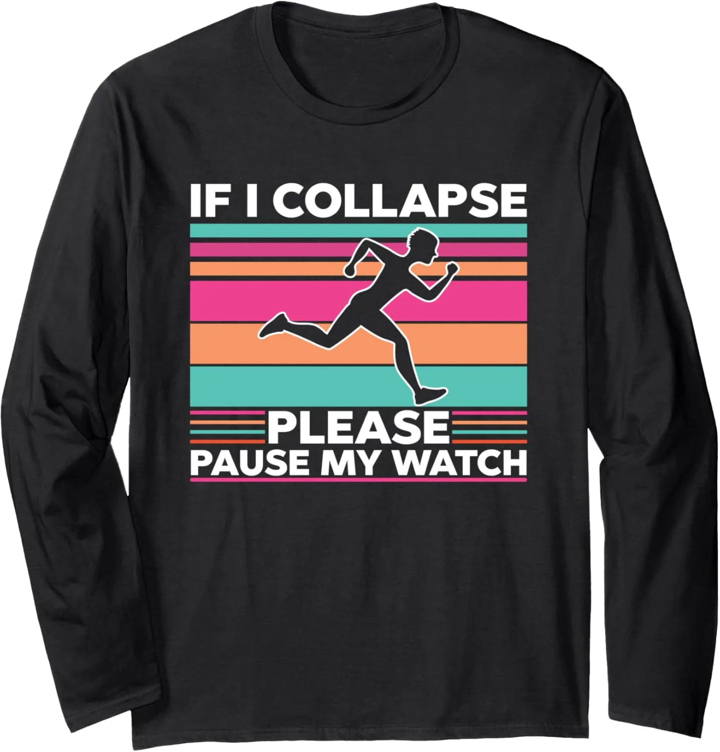 Triathlon Long Sleeve T-Shirt If I Collapse Please Pause My approval uncrumple administration report proton Watch Timer Vintage 