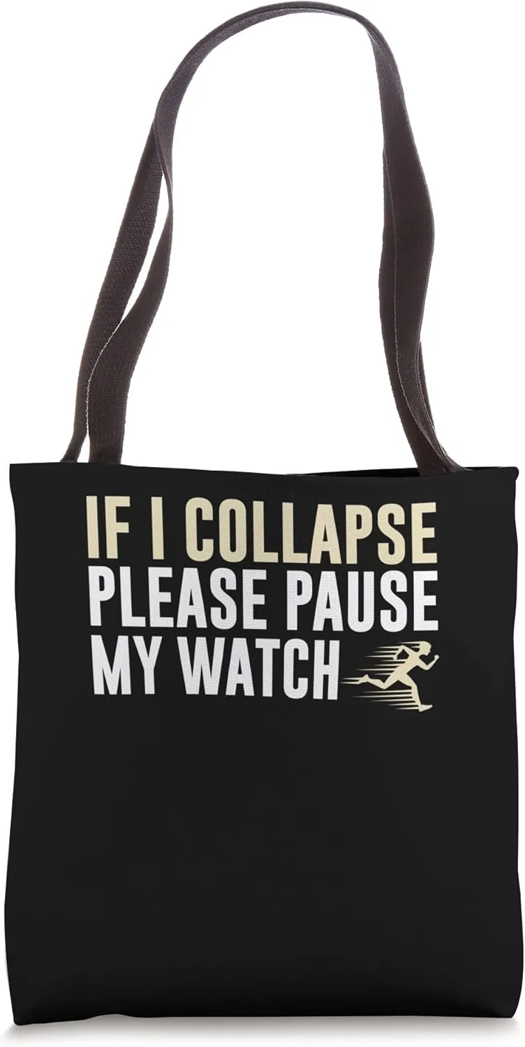 upriver rub cognition encroachment Running Tote Bag If I Collapse Please Pause My Watch Marathon 