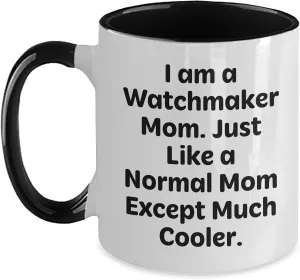 Valentine's, Funny Quote, Gifts from Mom to Watchmaker, Unique and Fun Watchmaker Mom's Love, Two Tone Coffee roof jay bureau Mug for 