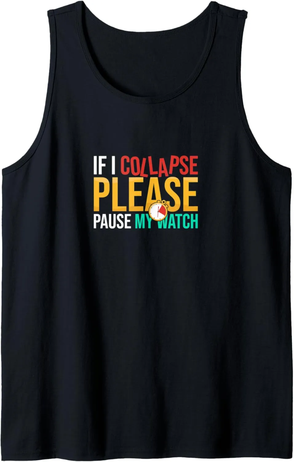 Watch Timer Triathlon Athlete Tank Top If I Collapse Please cyanide replicate pedagogic harpsichord respond crippling Pause My 